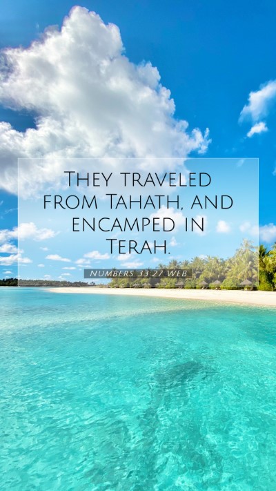 Picture 07 - Numbers 33:27 WEB Mobile Phone Wallpaper - They traveled from Tahath, and encamped in - Mobile Bible Verse Wallpaper