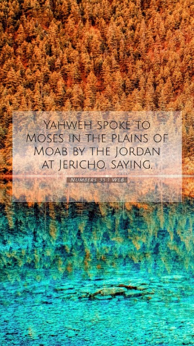 Picture 07 - Numbers 35:1 WEB Mobile Phone Wallpaper - Yahweh spoke to Moses in the plains of Moab by - Mobile Bible Verse Wallpaper