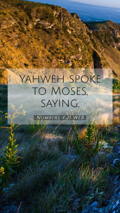 Picture 07 - Numbers 4:21 WEB Mobile Phone Wallpaper - Yahweh spoke to Moses, - Mobile Bible Verse Wallpaper