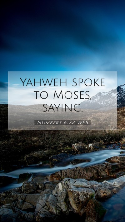 Picture 07 - Numbers 6:22 WEB Mobile Phone Wallpaper - Yahweh spoke to Moses, - Mobile Bible Verse Wallpaper