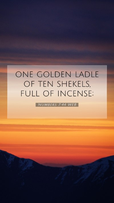 Picture 07 - Numbers 7:44 WEB Mobile Phone Wallpaper - one golden ladle of ten shekels, full of - Mobile Bible Verse Wallpaper