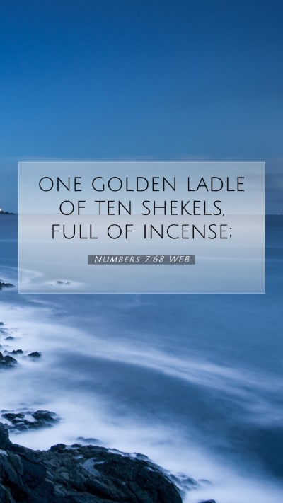Picture 07 - Numbers 7:68 WEB Mobile Phone Wallpaper - one golden ladle of ten shekels, full of - Mobile Bible Verse Wallpaper