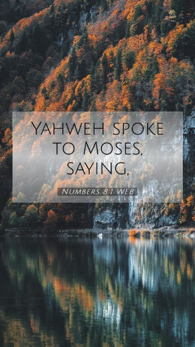 Picture 07 - Numbers 8:1 WEB Mobile Phone Wallpaper - Yahweh spoke to Moses, - Mobile Bible Verse Wallpaper