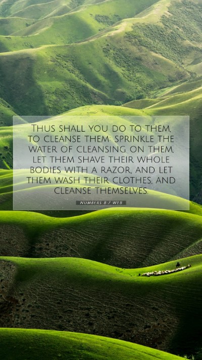 Picture 07 - Numbers 8:7 WEB Mobile Phone Wallpaper - Thus shall you do to them, to cleanse them: - Mobile Bible Verse Wallpaper