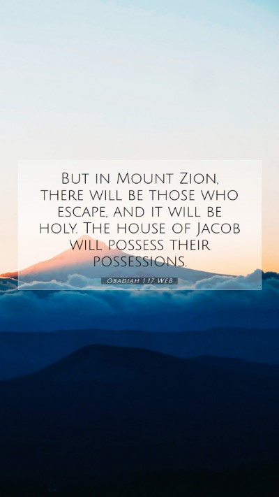 Picture 07 - Obadiah 1:17 WEB Mobile Phone Wallpaper - But in Mount Zion, there will be those who - Mobile Bible Verse Wallpaper