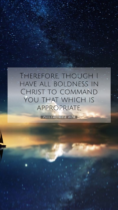 Picture 07 - Philemon 1:8 WEB Mobile Phone Wallpaper - Therefore, though I have all boldness in Christ - Mobile Bible Verse Wallpaper