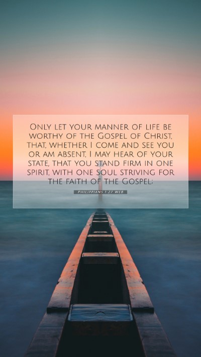 Picture 07 - Philippians 1:27 WEB Mobile Phone Wallpaper - Only let your manner of life be worthy of the - Mobile Bible Verse Wallpaper