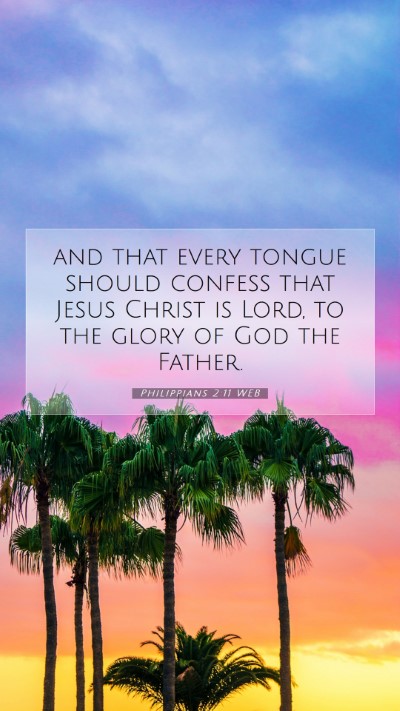 Picture 07 - Philippians 2:11 WEB Mobile Phone Wallpaper - and that every tongue should confess that Jesus - Mobile Bible Verse Wallpaper