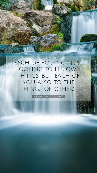 Picture 07 - Philippians 2:4 WEB Mobile Phone Wallpaper - each of you not just looking to his own things, - Mobile Bible Verse Wallpaper