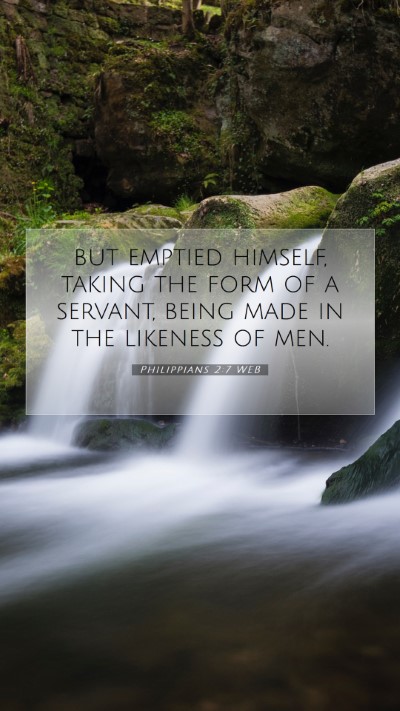Picture 07 - Philippians 2:7 WEB Mobile Phone Wallpaper - but emptied himself, taking the form of a - Mobile Bible Verse Wallpaper