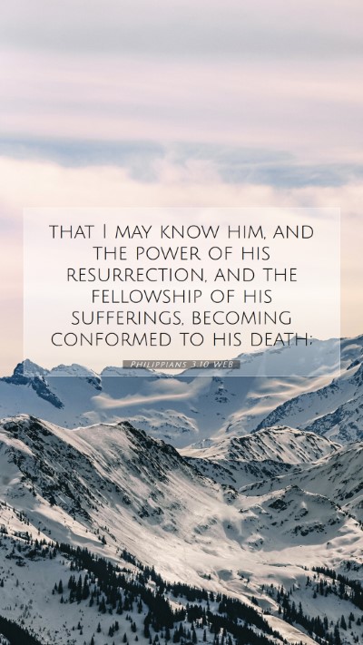 Picture 07 - Philippians 3:10 WEB Mobile Phone Wallpaper - that I may know him, and the power of his - Mobile Bible Verse Wallpaper
