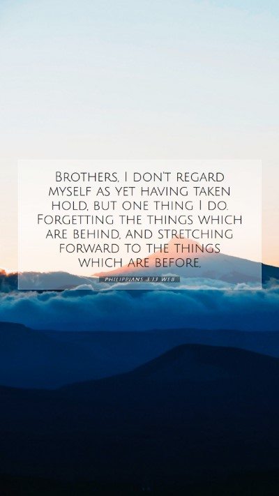 Picture 07 - Philippians 3:13 WEB Mobile Phone Wallpaper - Brothers, I don't regard myself as yet having - Mobile Bible Verse Wallpaper
