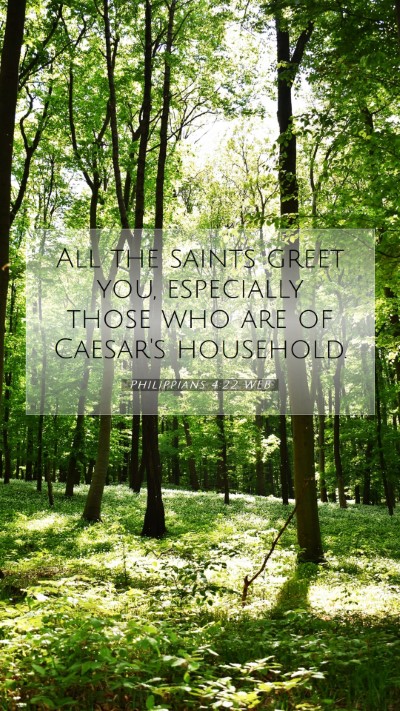 Picture 07 - Philippians 4:22 WEB Mobile Phone Wallpaper - All the saints greet you, especially those who - Mobile Bible Verse Wallpaper