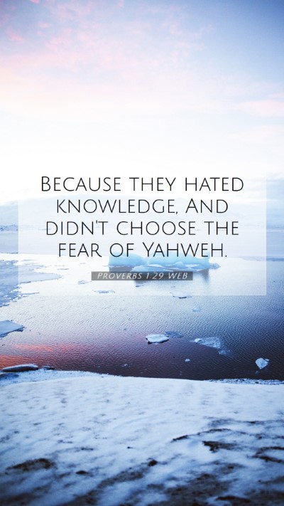 Picture 07 - Proverbs 1:29 WEB Mobile Phone Wallpaper - Because they hated knowledge, And didn't choose - Mobile Bible Verse Wallpaper