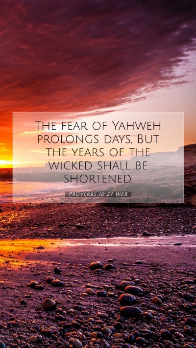 Picture 07 - Proverbs 10:27 WEB Mobile Phone Wallpaper - The fear of Yahweh prolongs days, But the years - Mobile Bible Verse Wallpaper