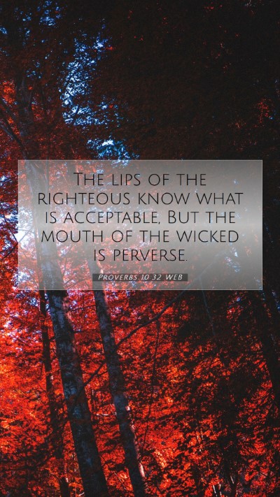 Picture 07 - Proverbs 10:32 WEB Mobile Phone Wallpaper - The lips of the righteous know what is - Mobile Bible Verse Wallpaper