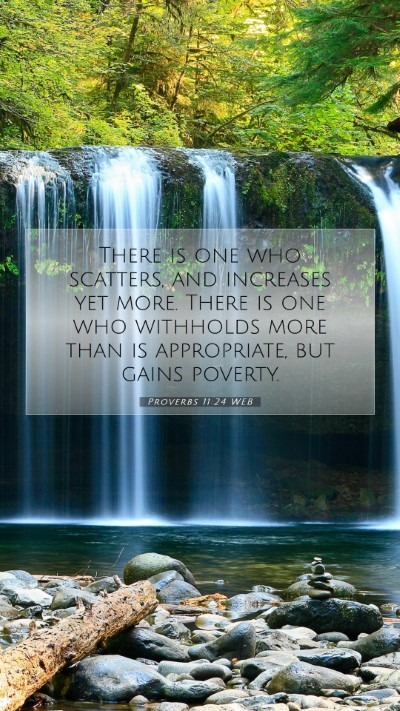 Picture 07 - Proverbs 11:24 WEB Mobile Phone Wallpaper - There is one who scatters, and increases yet - Mobile Bible Verse Wallpaper