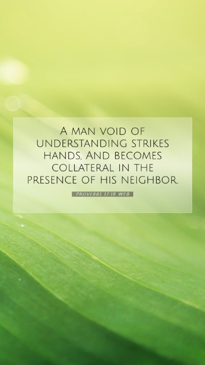 Picture 07 - Proverbs 17:18 WEB Mobile Phone Wallpaper - A man void of understanding strikes hands, And - Mobile Bible Verse Wallpaper