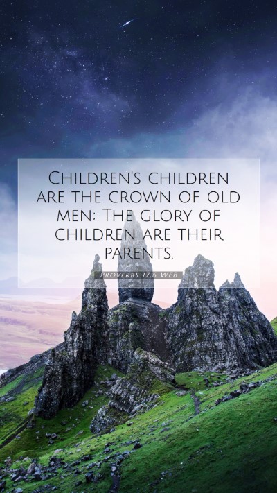 Picture 07 - Proverbs 17:6 WEB Mobile Phone Wallpaper - Children's children are the crown of old men; The - Mobile Bible Verse Wallpaper