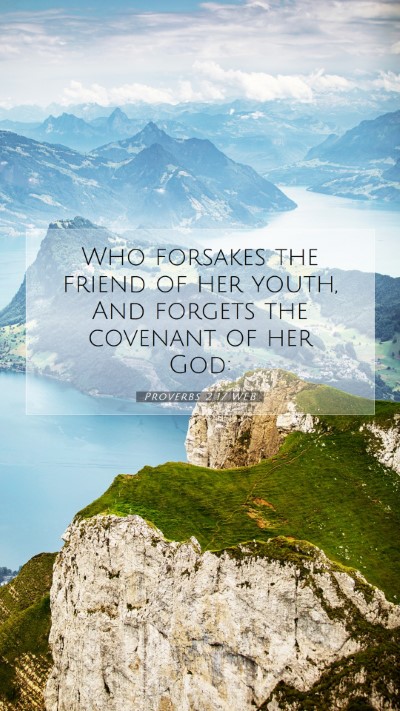 Picture 07 - Proverbs 2:17 WEB Mobile Phone Wallpaper - Who forsakes the friend of her youth, And forgets - Mobile Bible Verse Wallpaper
