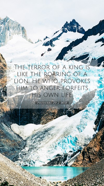 Picture 07 - Proverbs 20:2 WEB Mobile Phone Wallpaper - The terror of a king is like the roaring of a - Mobile Bible Verse Wallpaper