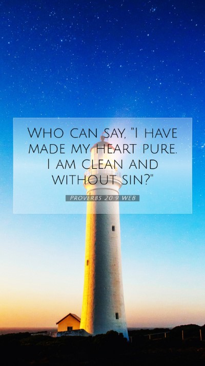 Picture 07 - Proverbs 20:9 WEB Mobile Phone Wallpaper - Who can say, 