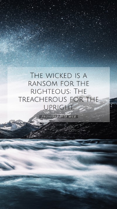 Picture 07 - Proverbs 21:18 WEB Mobile Phone Wallpaper - The wicked is a ransom for the righteous; The - Mobile Bible Verse Wallpaper