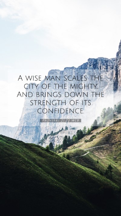 Picture 07 - Proverbs 21:22 WEB Mobile Phone Wallpaper - A wise man scales the city of the mighty, And - Mobile Bible Verse Wallpaper