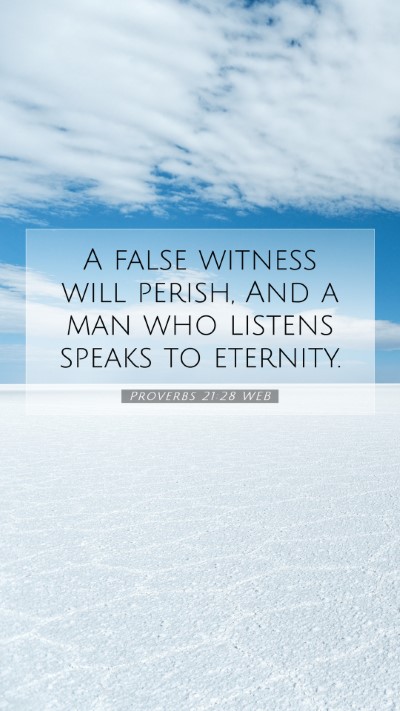 Picture 07 - Proverbs 21:28 WEB Mobile Phone Wallpaper - A false witness will perish, And a man who - Mobile Bible Verse Wallpaper