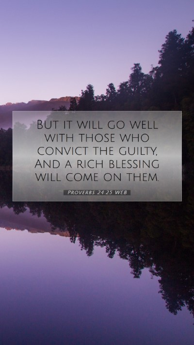 Picture 07 - Proverbs 24:25 WEB Mobile Phone Wallpaper - But it will go well with those who convict the - Mobile Bible Verse Wallpaper