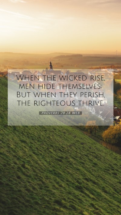 Picture 07 - Proverbs 28:28 WEB Mobile Phone Wallpaper - When the wicked rise, men hide themselves; But - Mobile Bible Verse Wallpaper