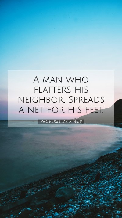 Picture 07 - Proverbs 29:5 WEB Mobile Phone Wallpaper - A man who flatters his neighbor, Spreads a net - Mobile Bible Verse Wallpaper