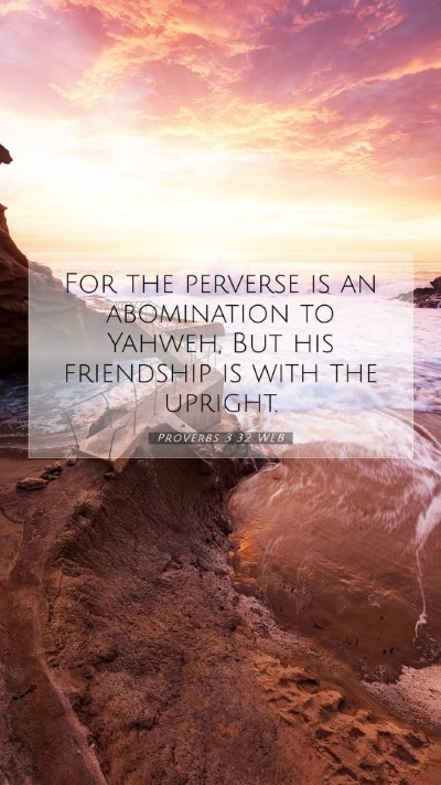 Picture 07 - Proverbs 3:32 WEB Mobile Phone Wallpaper - For the perverse is an abomination to Yahweh, But - Mobile Bible Verse Wallpaper