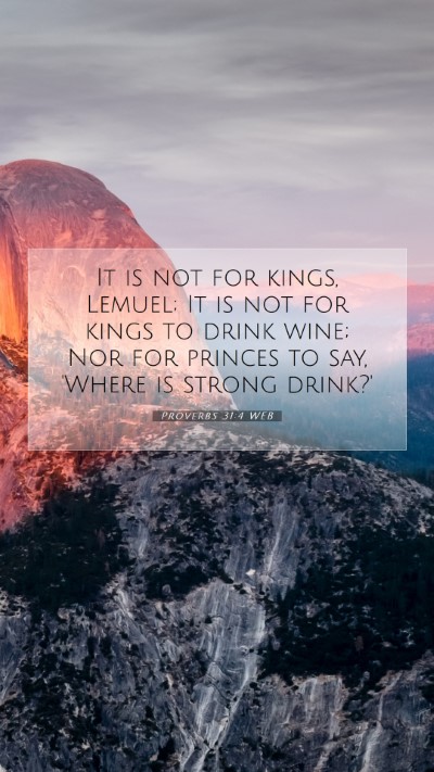 Picture 07 - Proverbs 31:4 WEB Mobile Phone Wallpaper - It is not for kings, Lemuel; It is not for kings - Mobile Bible Verse Wallpaper