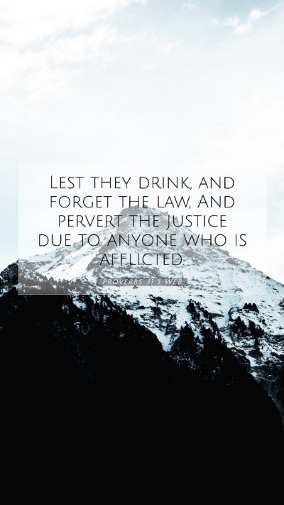 Picture 07 - Proverbs 31:5 WEB Mobile Phone Wallpaper - Lest they drink, and forget the law, And pervert - Mobile Bible Verse Wallpaper
