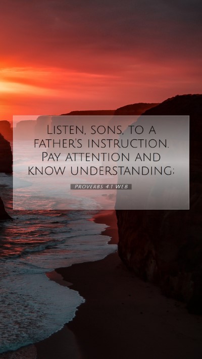 Picture 07 - Proverbs 4:1 WEB Mobile Phone Wallpaper - Listen, sons, to a father's instruction. Pay - Mobile Bible Verse Wallpaper