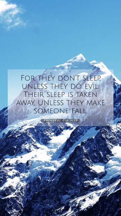 Picture 07 - Proverbs 4:16 WEB Mobile Phone Wallpaper - For they don't sleep, unless they do evil. Their - Mobile Bible Verse Wallpaper