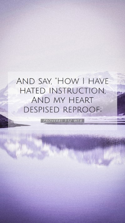 Picture 07 - Proverbs 5:12 WEB Mobile Phone Wallpaper - And say, 