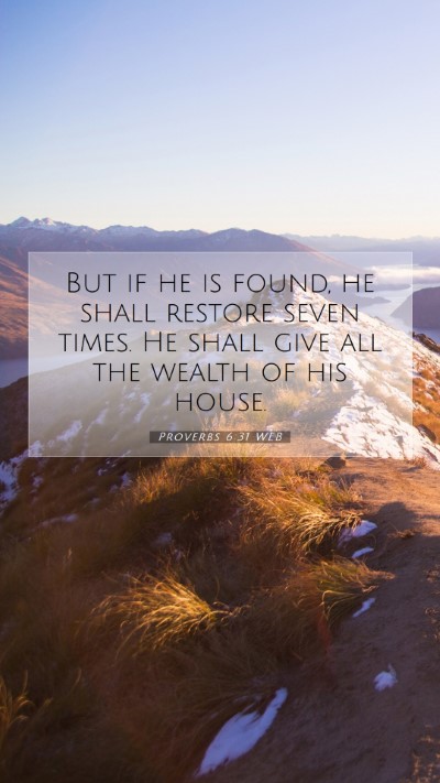 Picture 07 - Proverbs 6:31 WEB Mobile Phone Wallpaper - But if he is found, he shall restore seven times. - Mobile Bible Verse Wallpaper