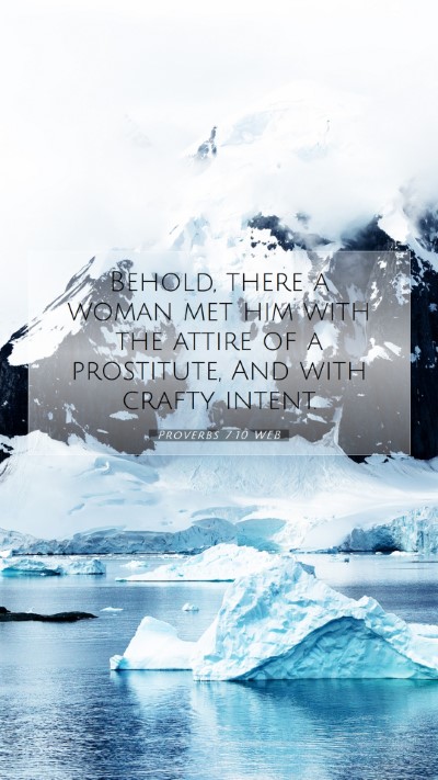 Picture 07 - Proverbs 7:10 WEB Mobile Phone Wallpaper - Behold, there a woman met him with the attire of - Mobile Bible Verse Wallpaper