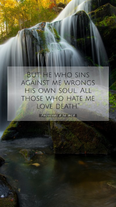 Picture 07 - Proverbs 8:36 WEB Mobile Phone Wallpaper - But he who sins against me wrongs his own soul. - Mobile Bible Verse Wallpaper
