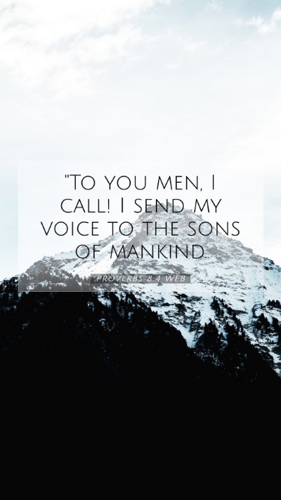 Picture 07 - Proverbs 8:4 WEB Mobile Phone Wallpaper - 