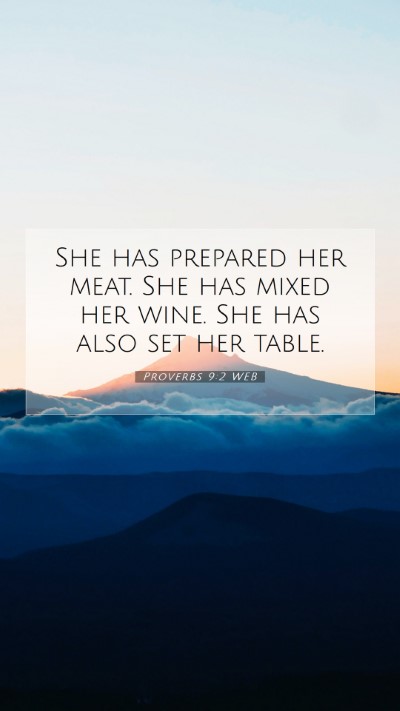 Picture 07 - Proverbs 9:2 WEB Mobile Phone Wallpaper - She has prepared her meat. She has mixed her - Mobile Bible Verse Wallpaper