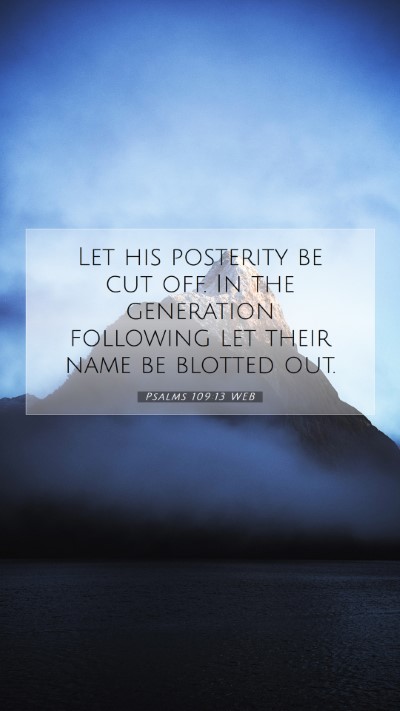 Picture 07 - Psalms 109:13 WEB Mobile Phone Wallpaper - Let his posterity be cut off. In the generation - Mobile Bible Verse Wallpaper