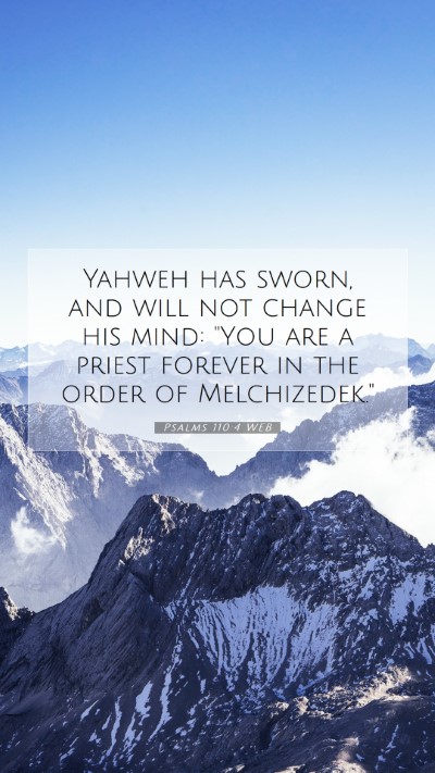 Picture 07 - Psalms 110:4 WEB Mobile Phone Wallpaper - Yahweh has sworn, and will not change his mind: - Mobile Bible Verse Wallpaper