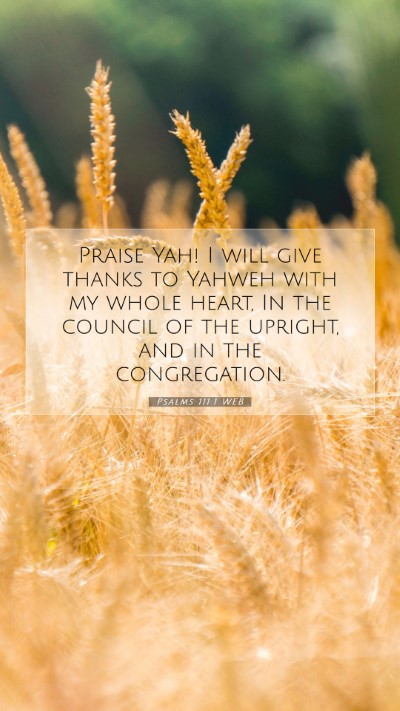 Picture 07 - Psalms 111:1 WEB Mobile Phone Wallpaper - Praise Yah! I will give thanks to Yahweh with my - Mobile Bible Verse Wallpaper