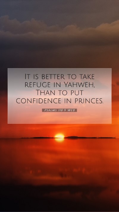 Picture 07 - Psalms 118:9 WEB Mobile Phone Wallpaper - It is better to take refuge in Yahweh, Than to - Mobile Bible Verse Wallpaper