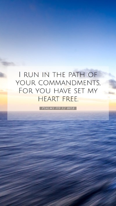 Picture 07 - Psalms 119:32 WEB Mobile Phone Wallpaper - I run in the path of your commandments, For you - Mobile Bible Verse Wallpaper