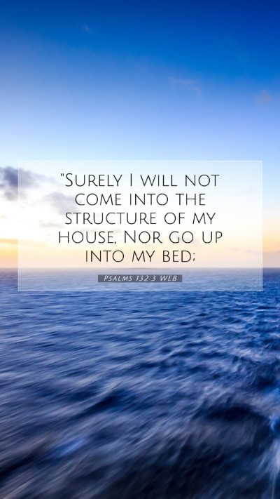 Picture 07 - Psalms 132:3 WEB Mobile Phone Wallpaper - 