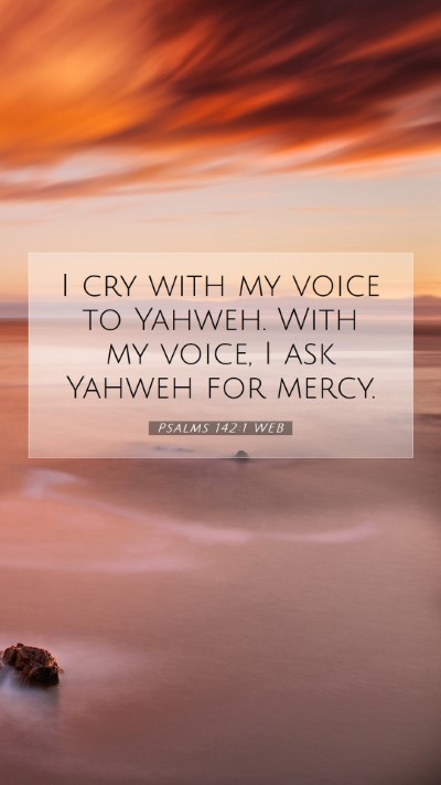 Picture 07 - Psalms 142:1 WEB Mobile Phone Wallpaper - I cry with my voice to Yahweh. With my voice, I - Mobile Bible Verse Wallpaper